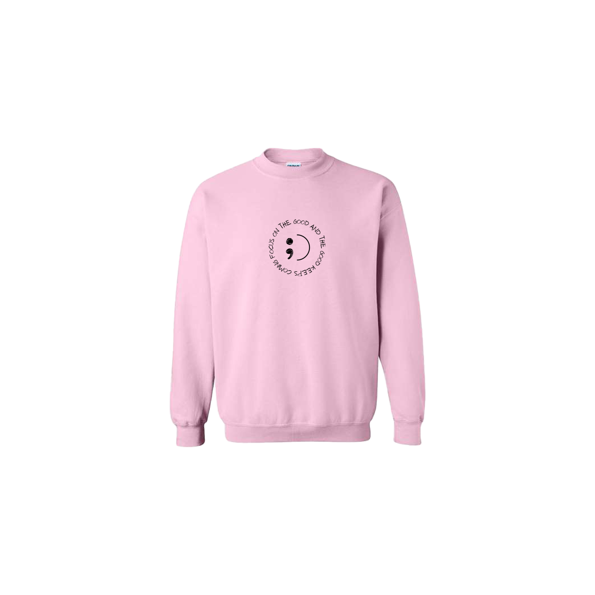 Focus on The Good And The Good Keeps Coming Embroidered Light Pink Crewneck - Mental Health Awareness Clothing