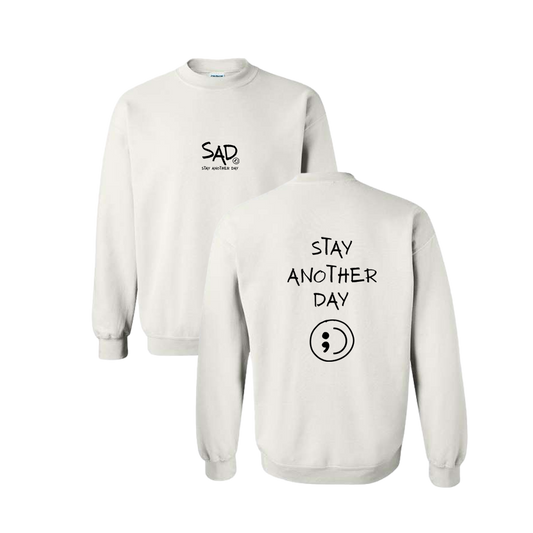 Stay Another Day Screen Printed White Crewneck - Mental Health Awareness Clothing