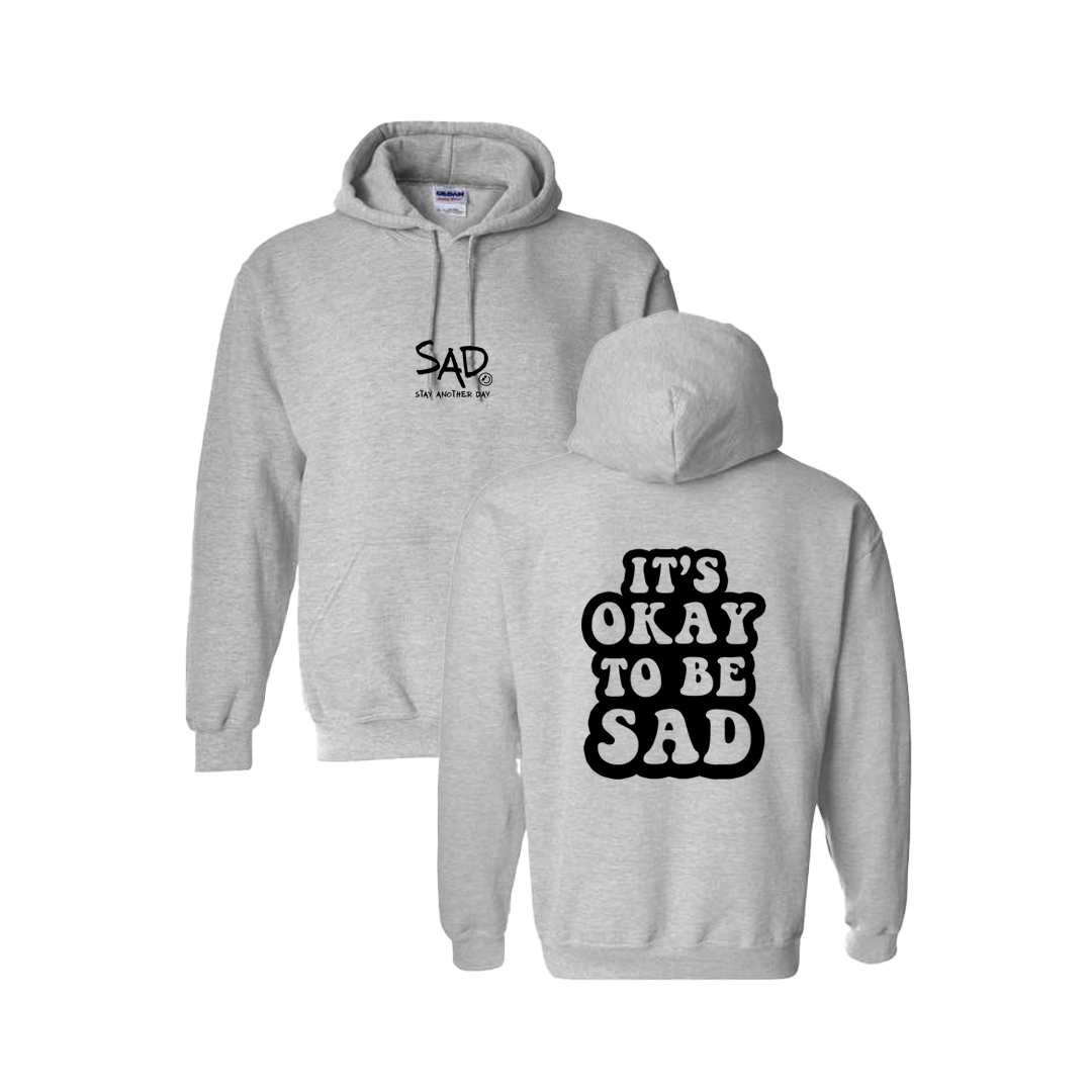 It's Okay To Be Sad Screen Printed Grey Hoodie Mental Health