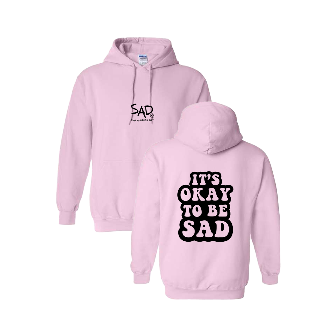 It's Okay To Be Sad Screen Printed Light Pink Hoodie Mental