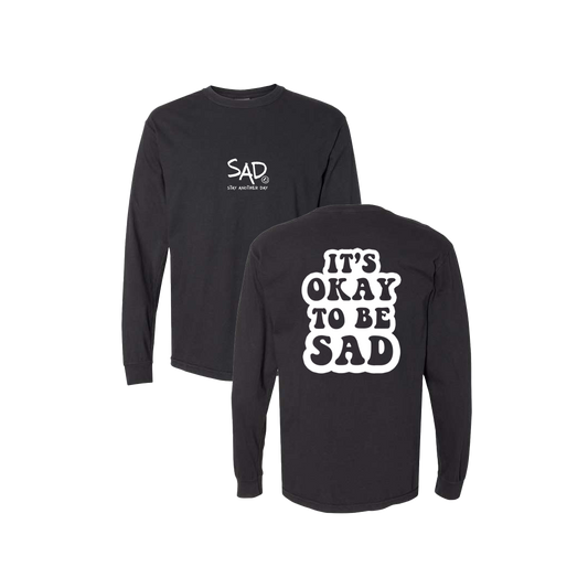 It's Okay To Be Sad Screen Printed Black Long Sleeve -   Mental Health Awareness Clothing