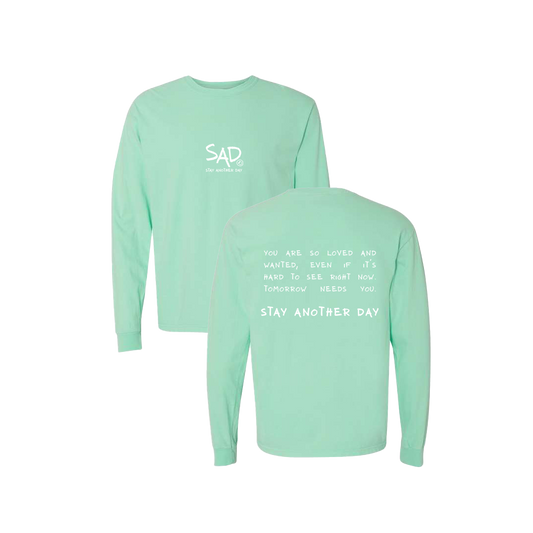 Stay Another Day Message Screen Printed Mint Long Sleeve -   Mental Health Awareness Clothing