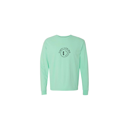 I'm Happy You're Here Embroidered Mint Long Sleeve Tshirt - Mental Health Awareness Clothing