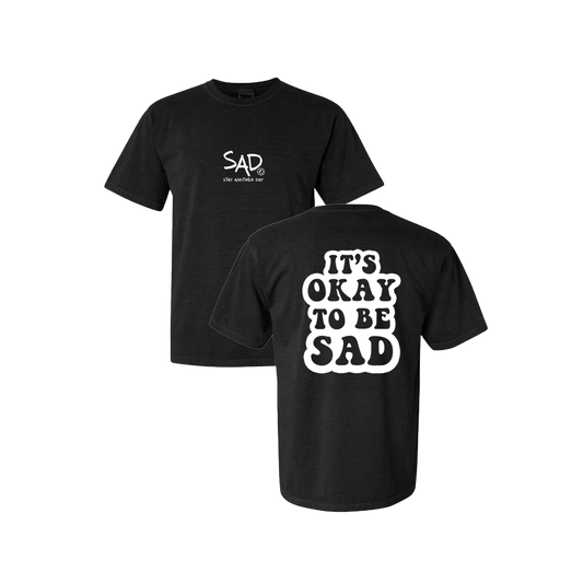 It's Okay To Be Sad Screen Printed Black T-shirt - Mental Health Awareness Clothing