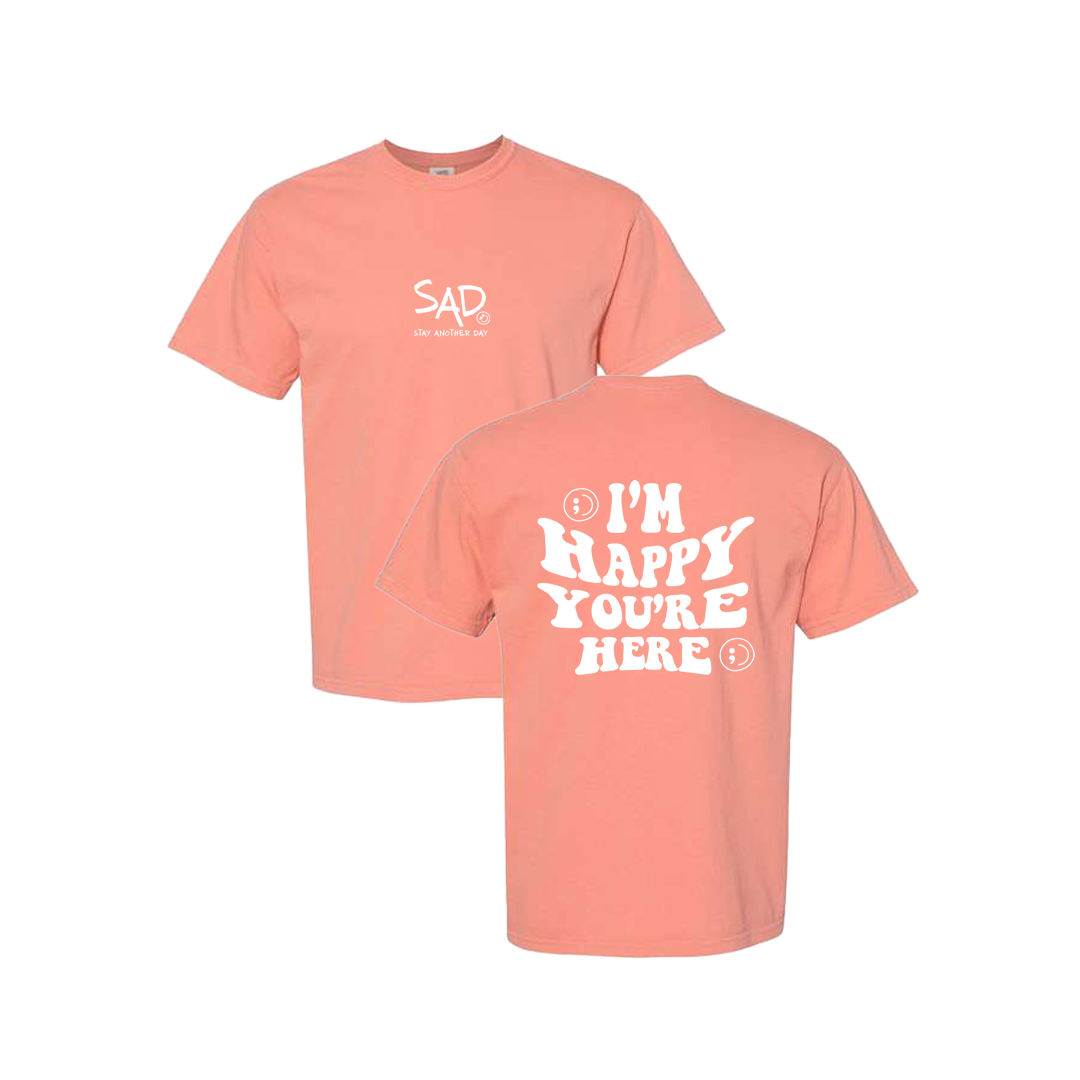 I'm Happy You're Here Screen Printed Coral T-shirt - Mental Health Awareness Clothing