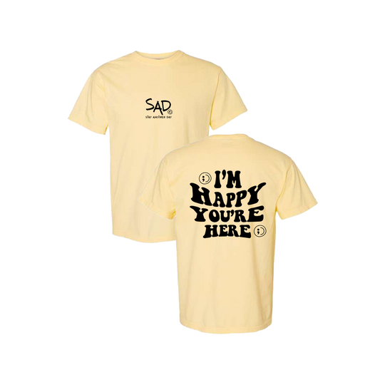 I'm Happy You're Here Screen Printed Yellow T-shirt - Mental Health Awareness Clothing