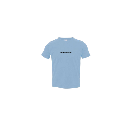 Stay Another Day Text Screen Printed Light Blue Toddler T-Shirt