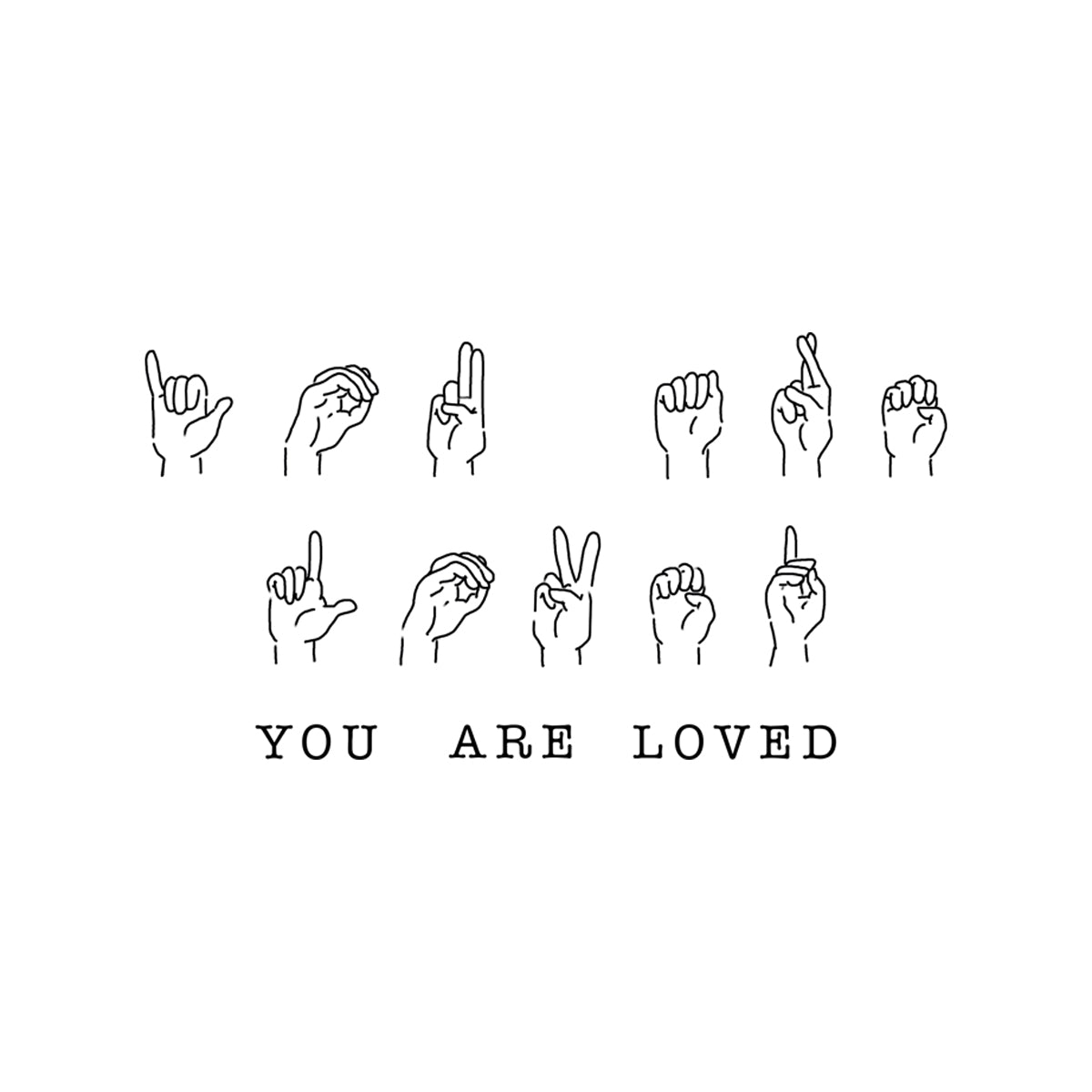 You Are Loved Sign Language Embroidered