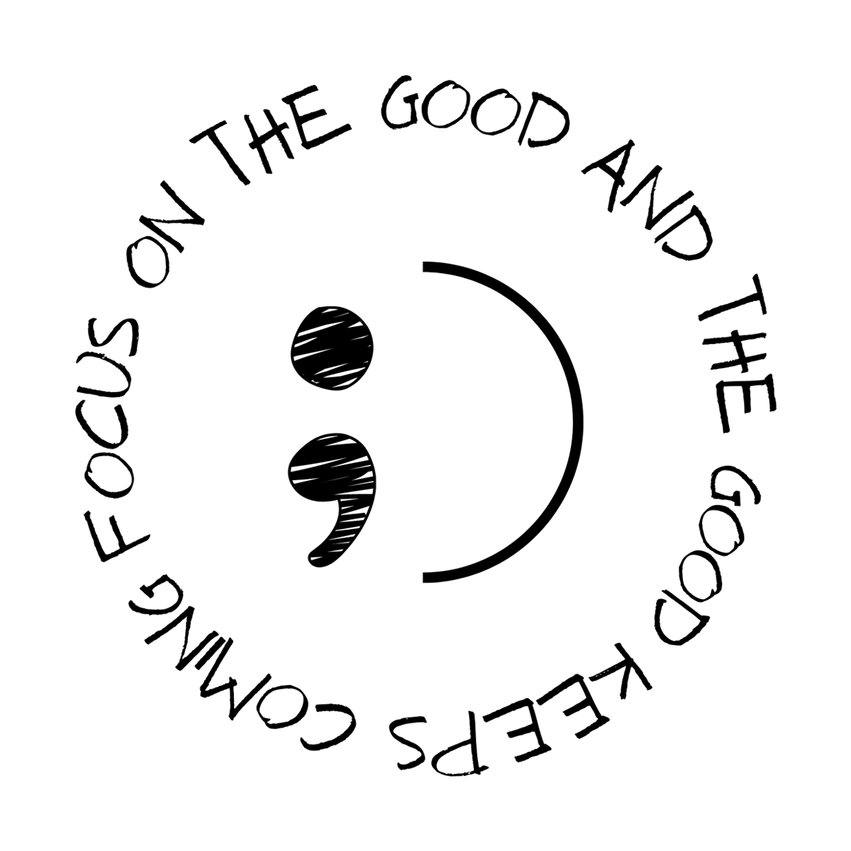 Focus On The Good And The Good Keeps Coming Embroidered