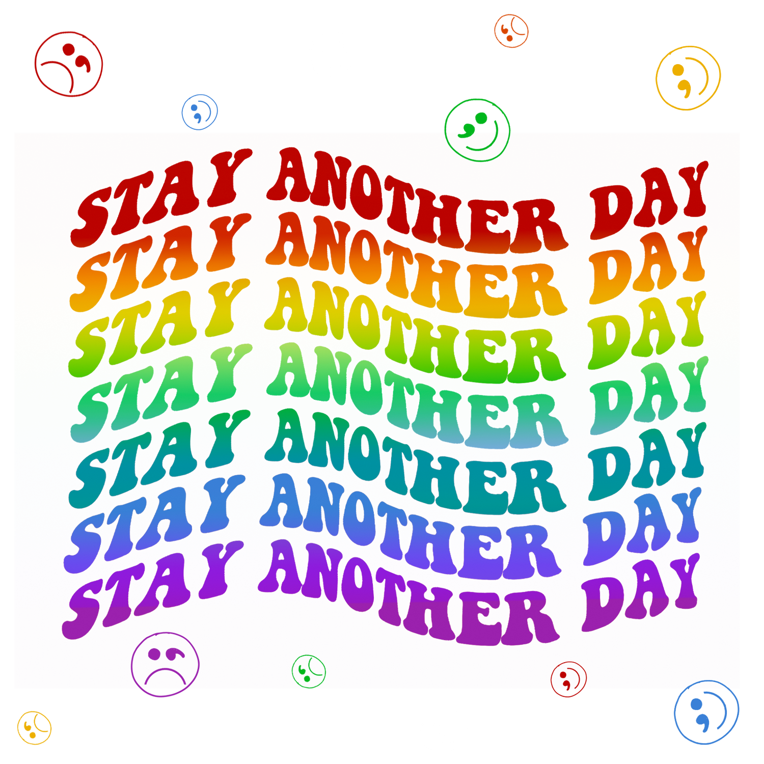 Stay Another Day Layered Rainbow Screen Printed