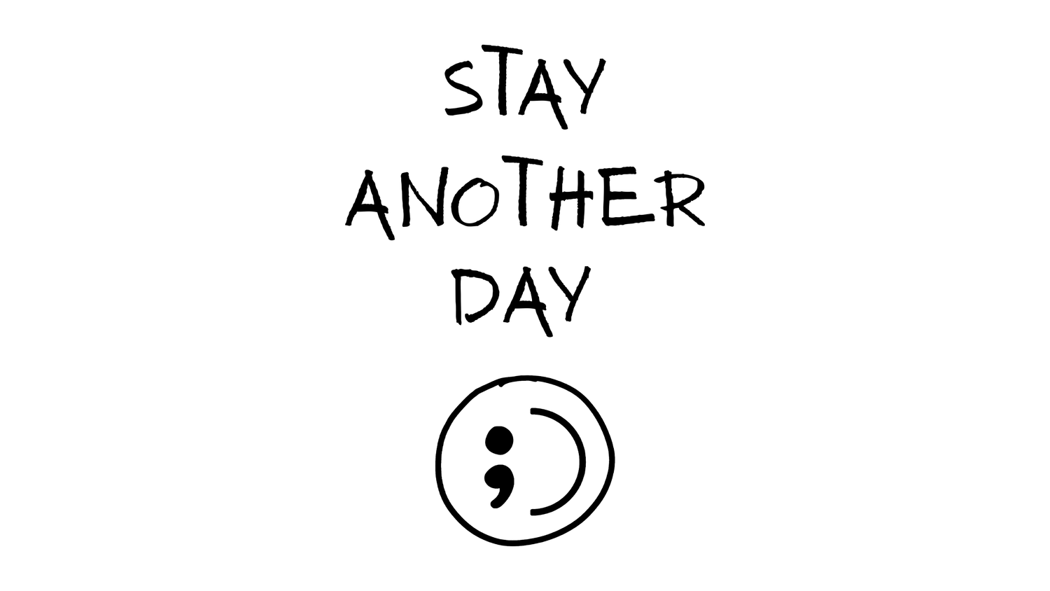 Stay Another Day Screen Printed