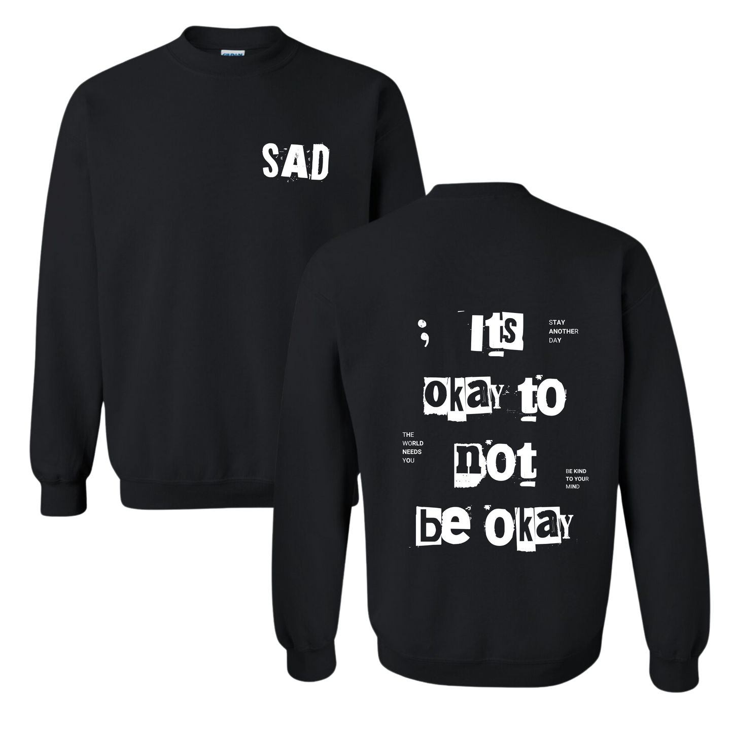 Stay Another Day It's Okay to Not Be Okay Printed Black Crewneck Sweatshirt