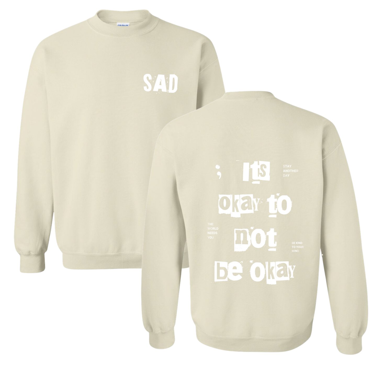 Stay Another Day It's Okay to Not Be Okay Printed Sand Colored Crewneck Sweatshirt