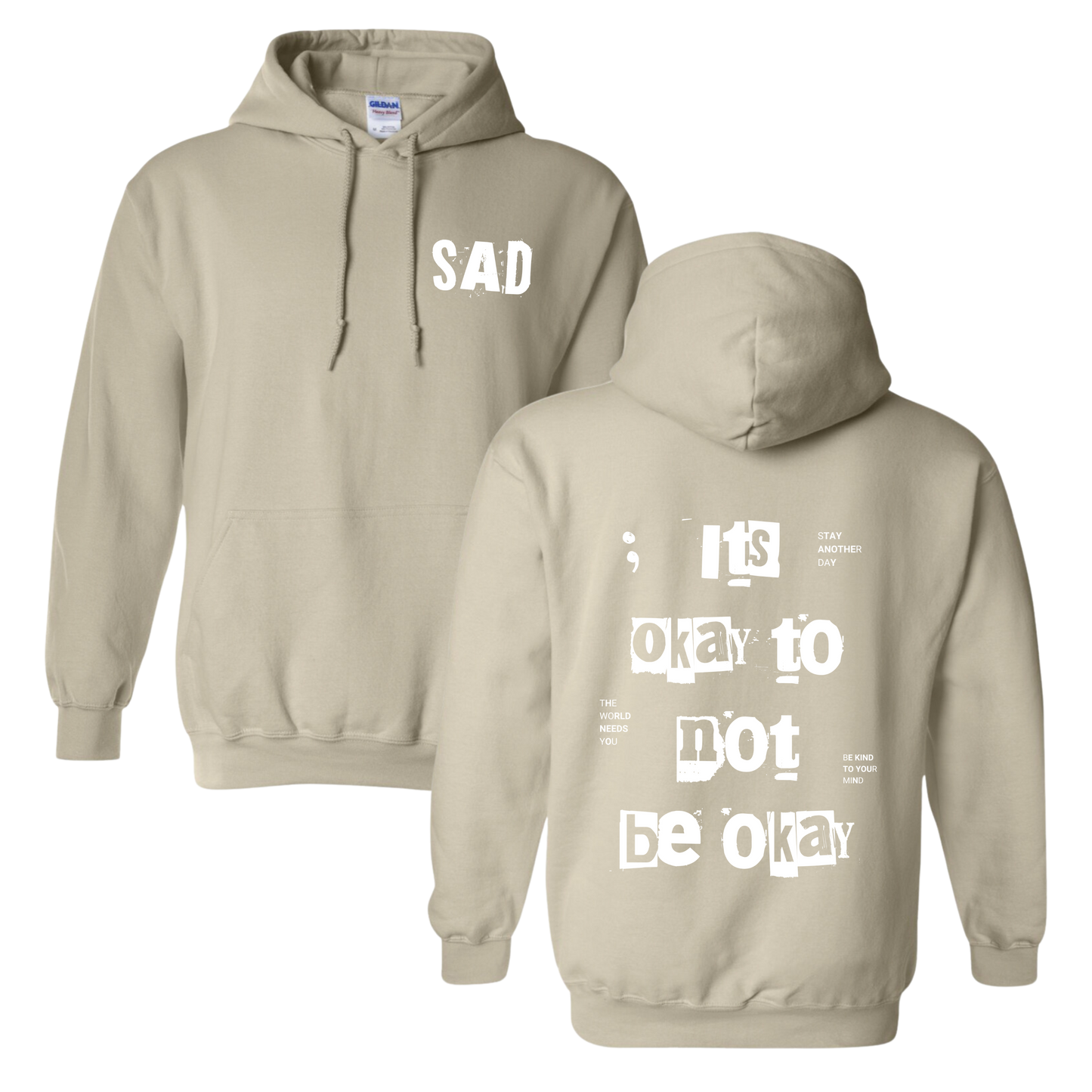 Stay Another Day It's Okay to Not Be Okay Printed Sand Colored Hoodie Sweatshirt