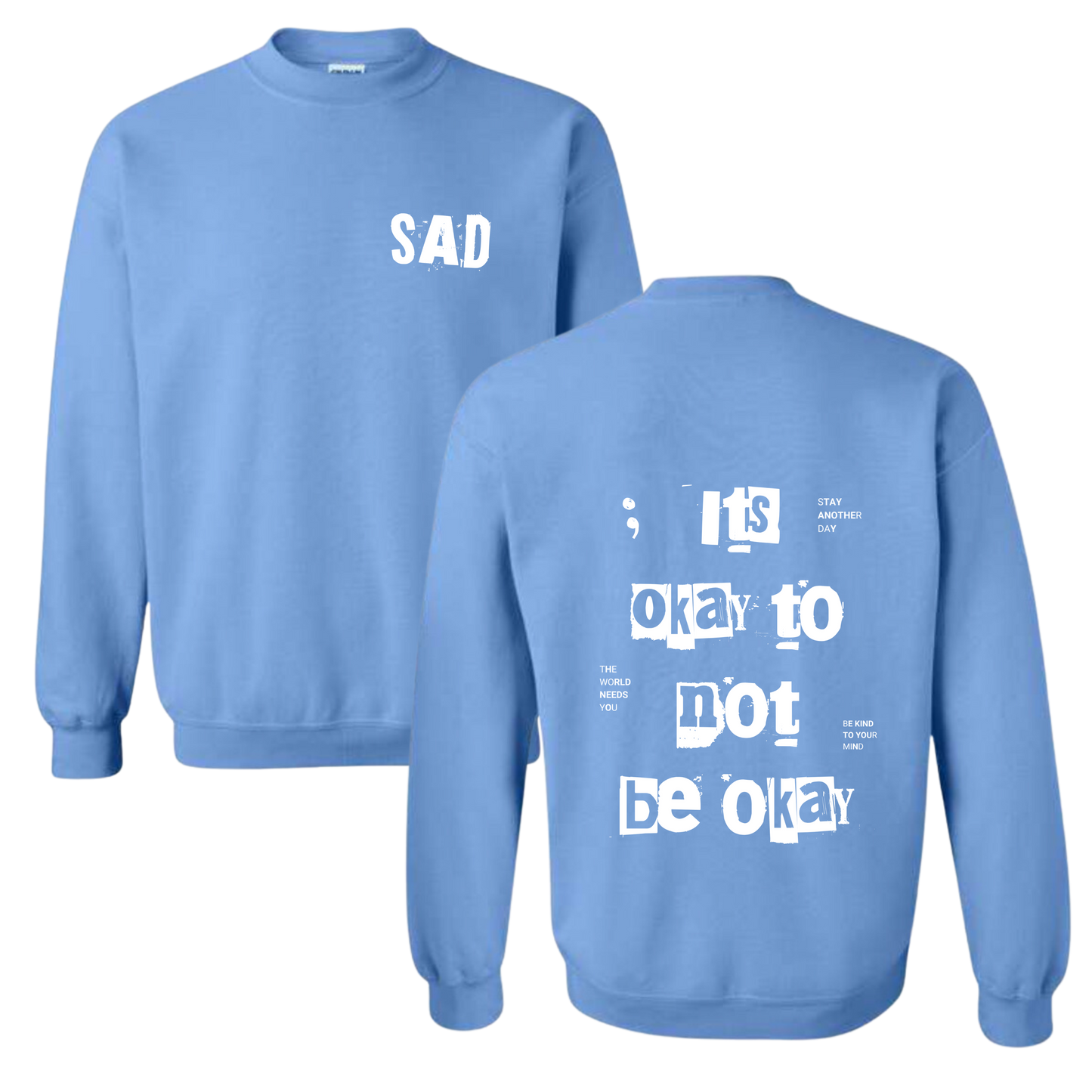 Stay Another Day It's Okay to Not Be Okay Printed Carolina Blue Crewneck Sweatshirt