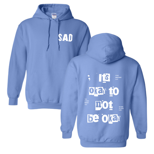 Stay Another Day It's Okay to Not Be Okay Printed Carolina Blue Hooded Sweatshirt