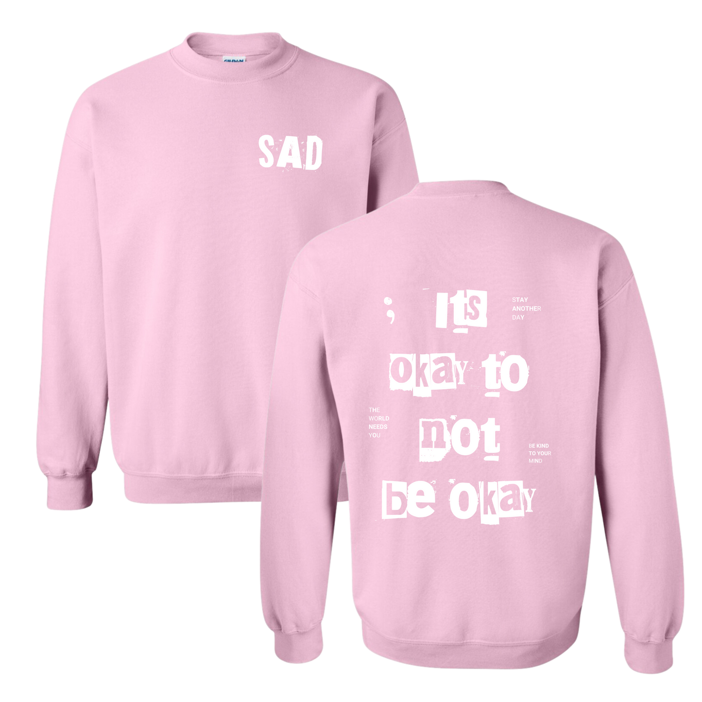 Stay Another Day It's Okay to Not Be Okay Printed Pink Crewneck Sweatshirt