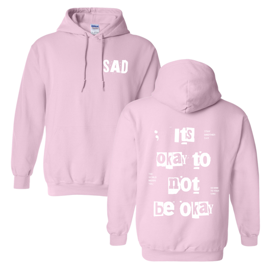 Stay Another Day It's Okay to Not Be Okay Printed Pink Hoodie Sweatshirt