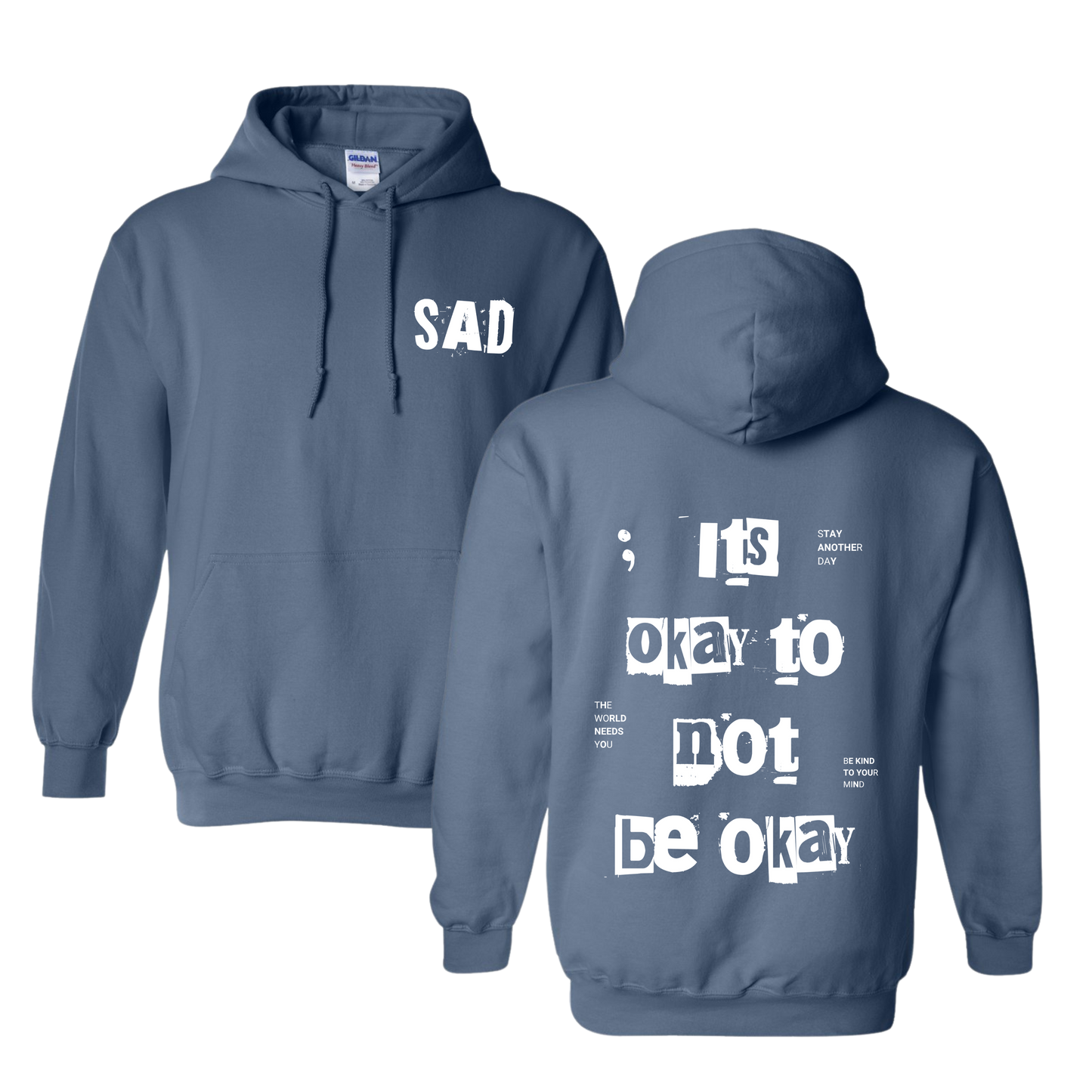 Stay Another Day It's Okay to Not Be Okay Printed Indigo Blue Hooded Sweatshirt