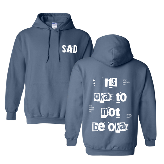 Stay Another Day It's Okay to Not Be Okay Printed Indigo Blue Hooded Sweatshirt