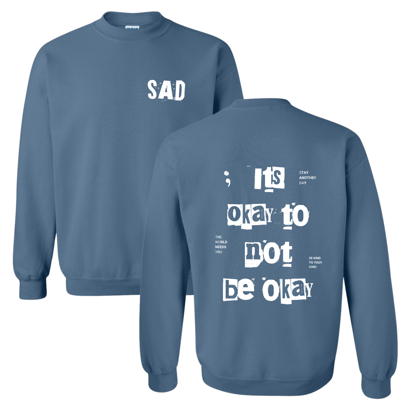 Stay Another Day It's Okay to Not Be Okay Printed Indigo Blue Crewneck Sweatshirt