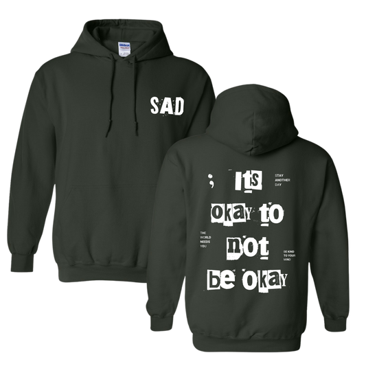 Stay Another Day It's Okay to Not Be Okay Printed Forest Green Hooded Sweatshirt