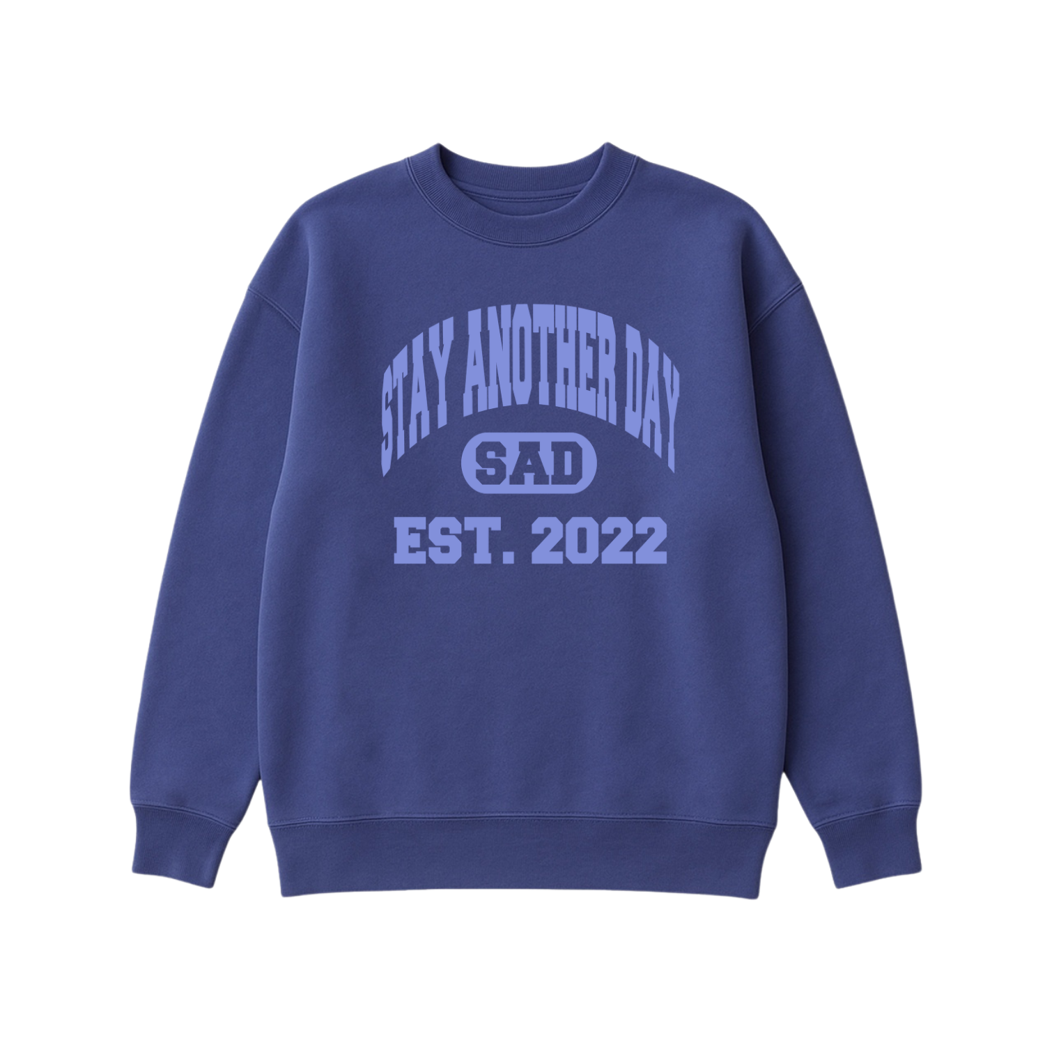 Stay Another Day Premium Collegiate Crewneck