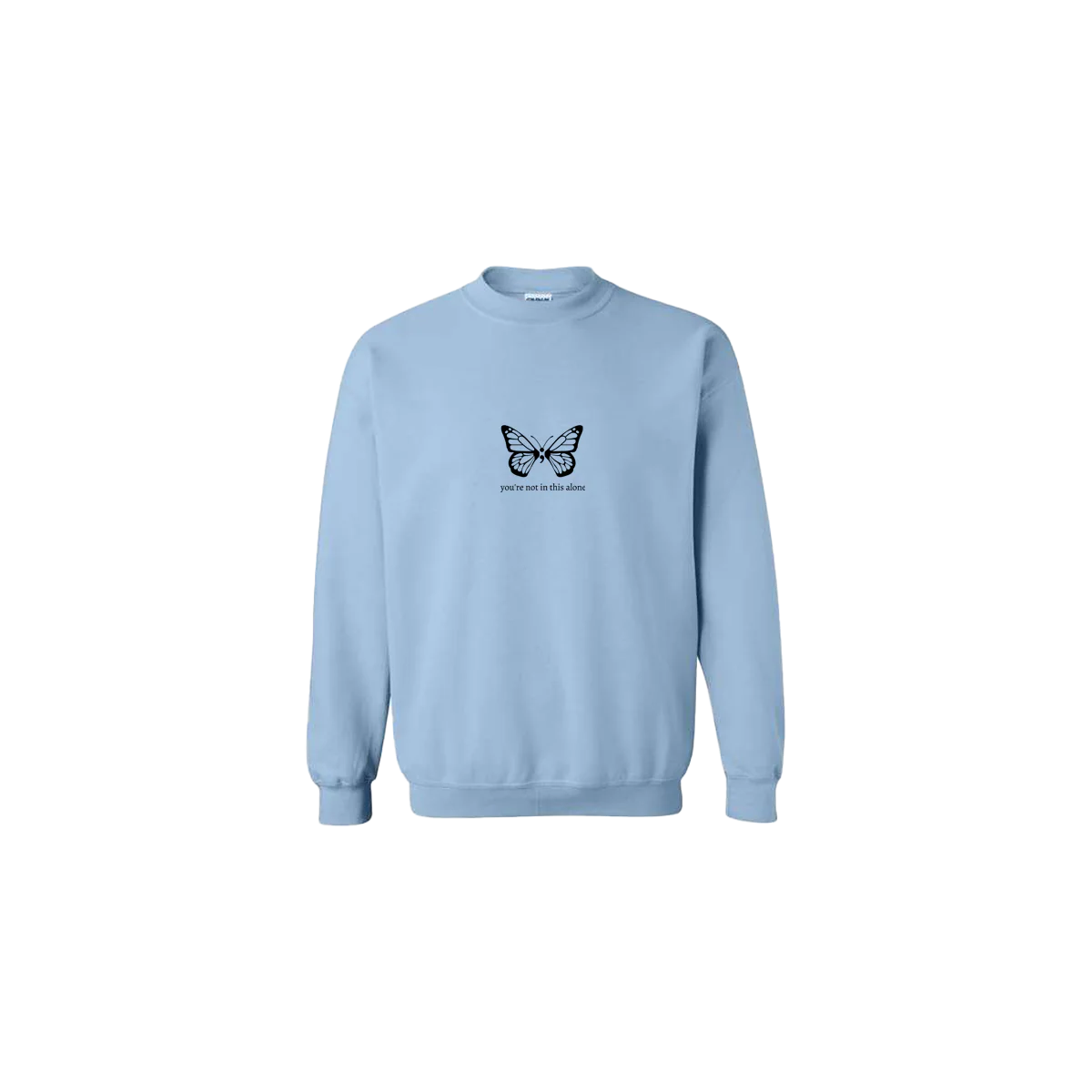 You're Not In This Alone Butterfly Embroidered Crewneck