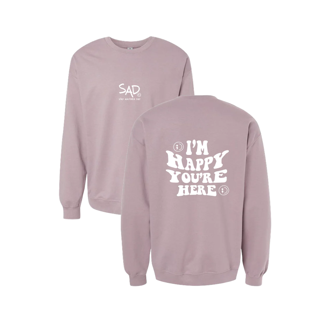 I'm Happy You're Here Screen Printed Crewneck