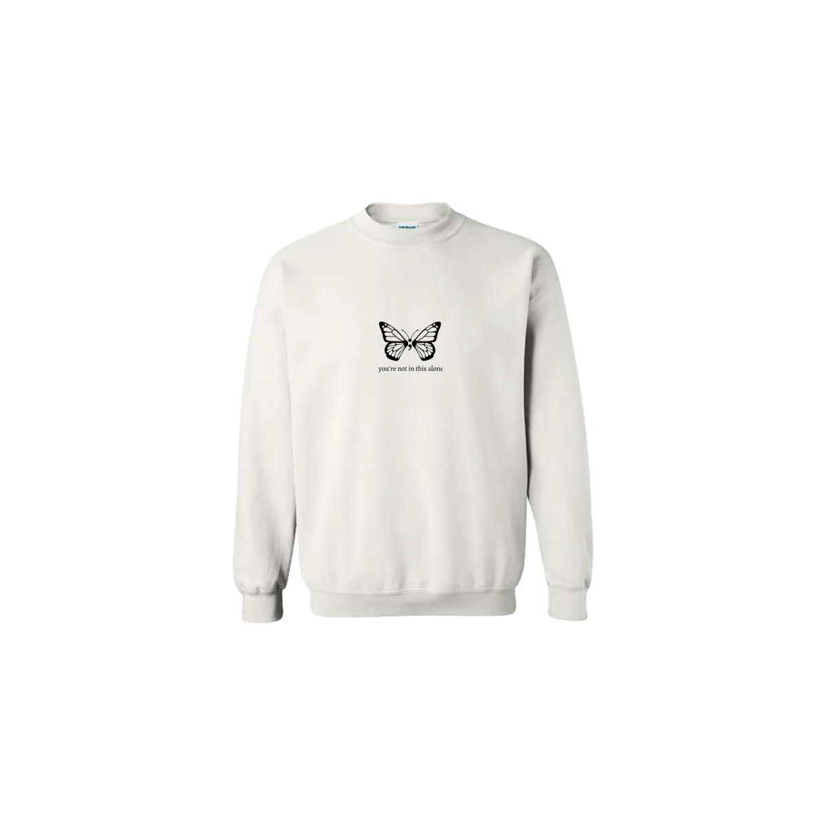 You're Not In This Alone Butterfly Embroidered Crewneck