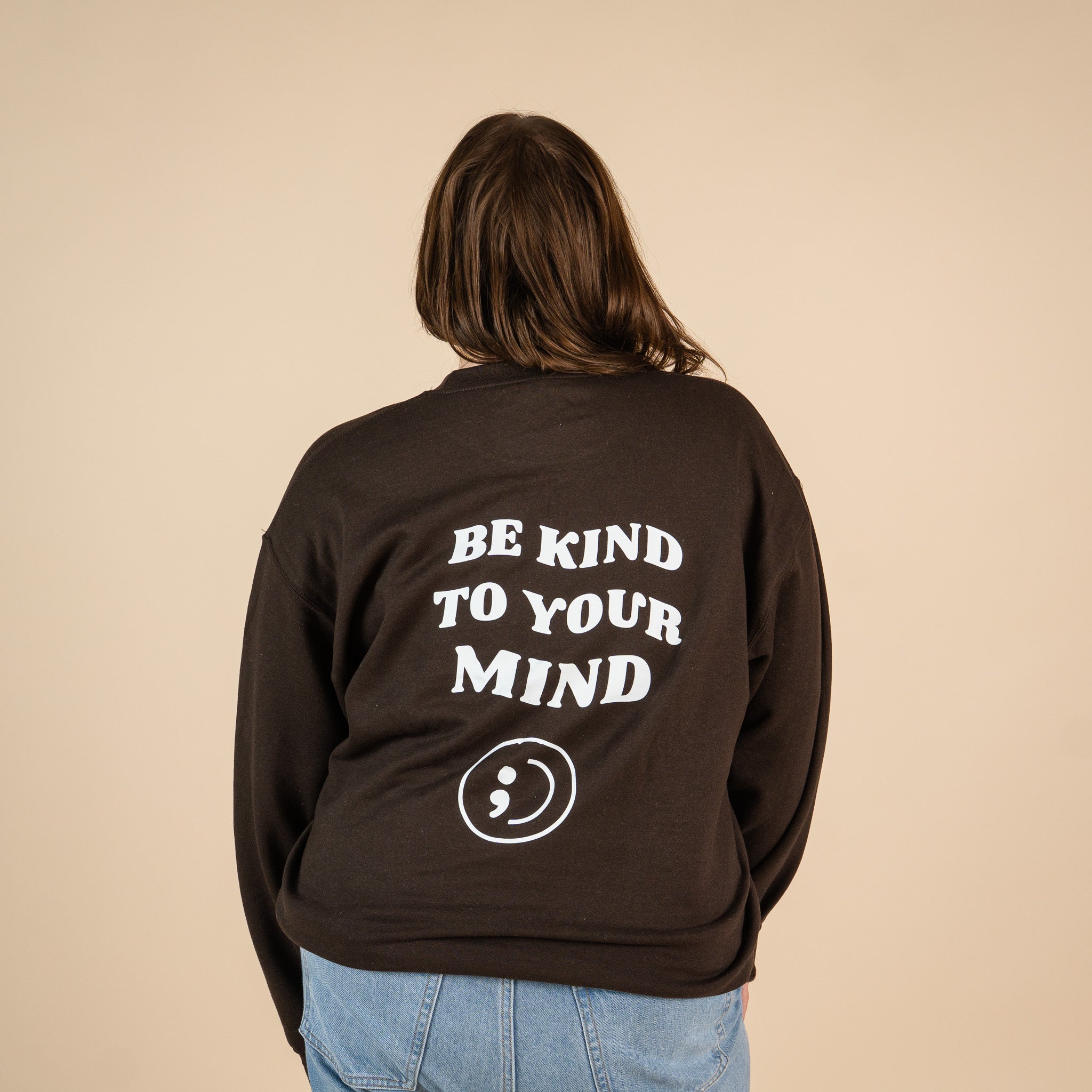 Be Kind To Your Mind Screen Printed Crewneck
