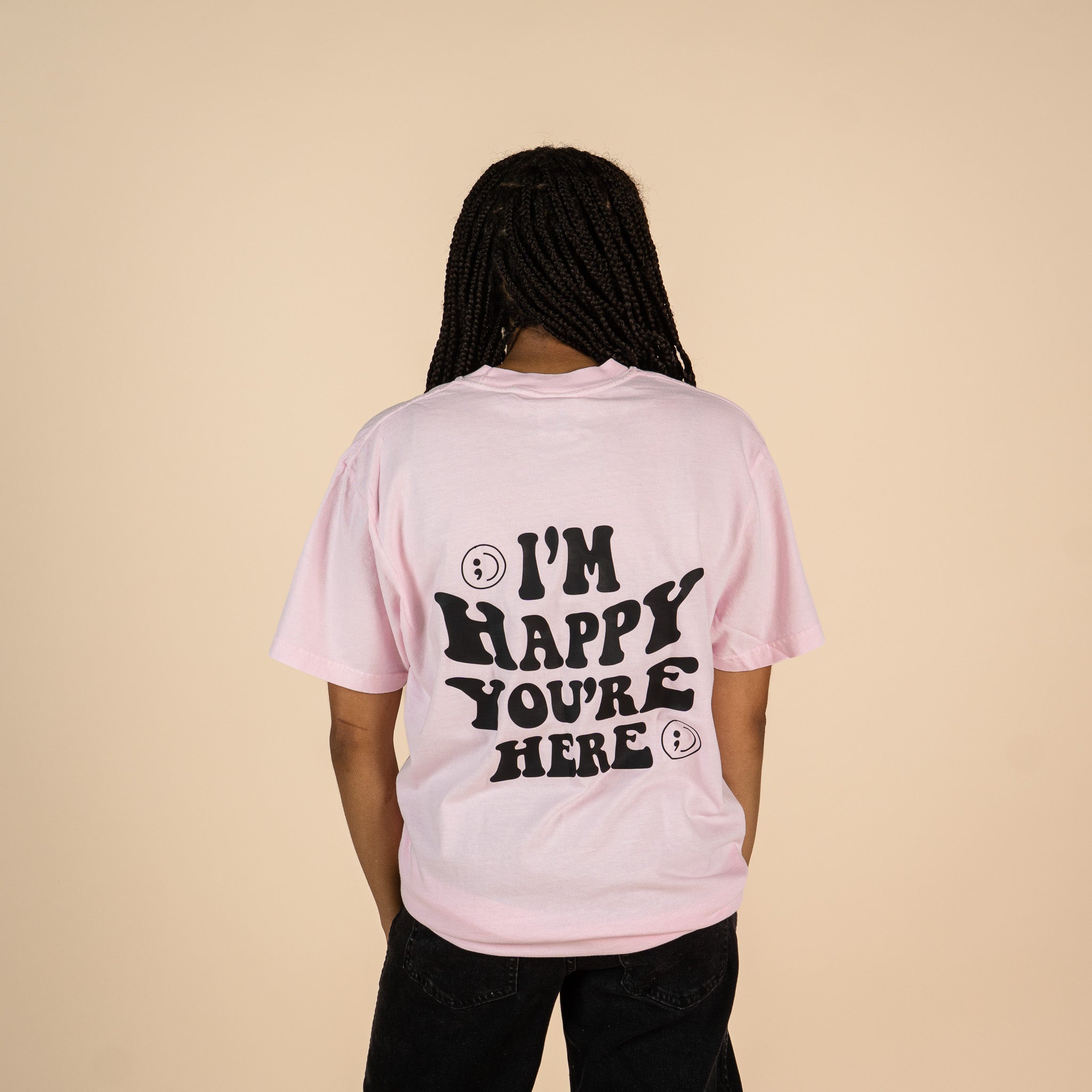 I'm Happy You're Here Screen Printed T-shirt