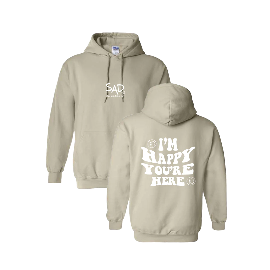 I'm Happy You're Here Screen Printed Hoodie