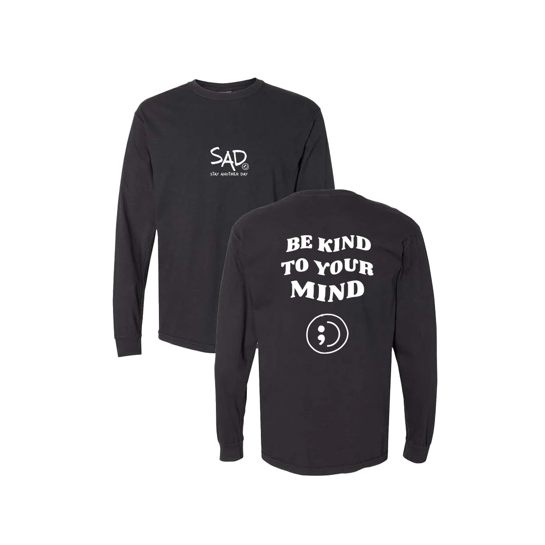 Be Kind To Your Mind Screen Printed Long Sleeve