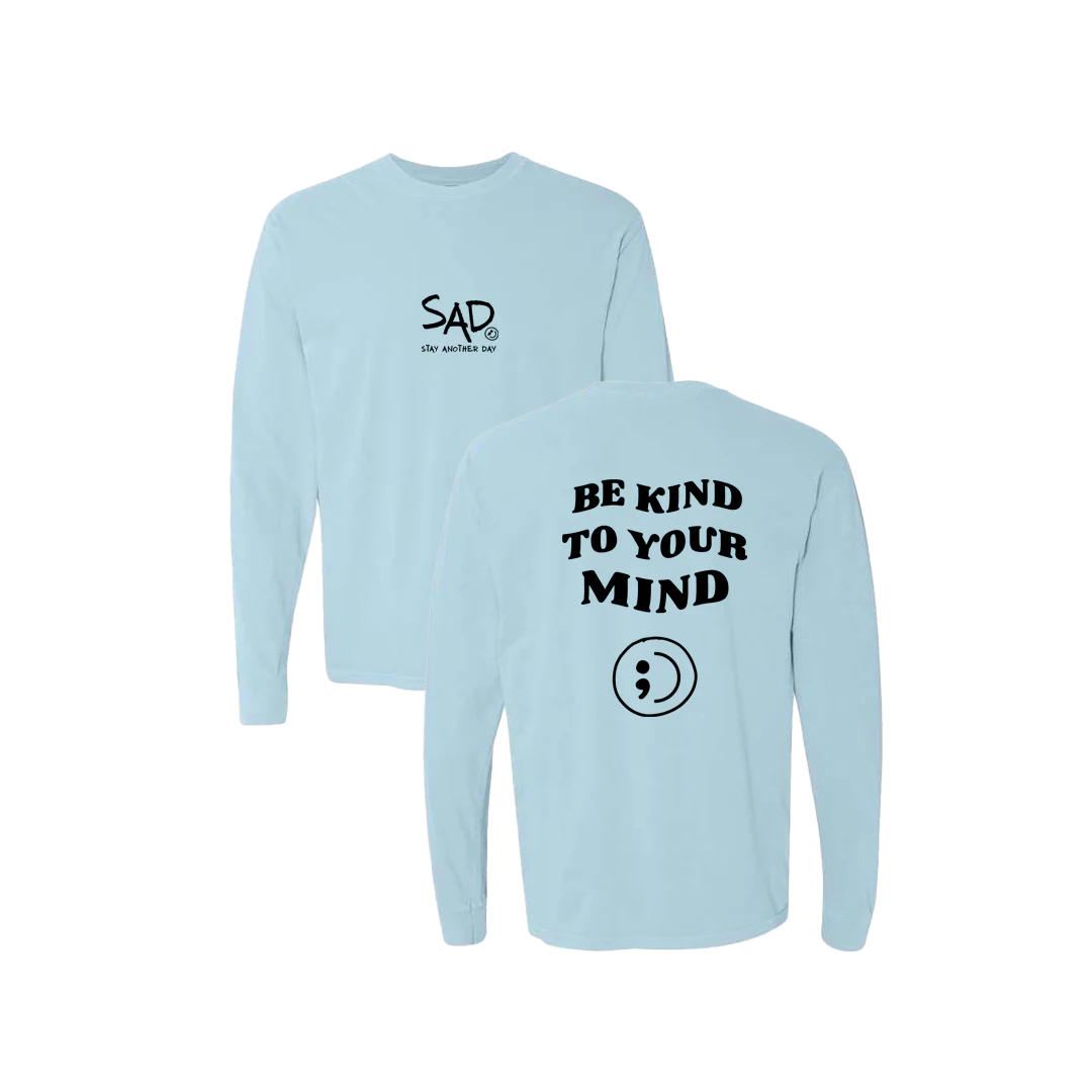 Be Kind To Your Mind Screen Printed Long Sleeve
