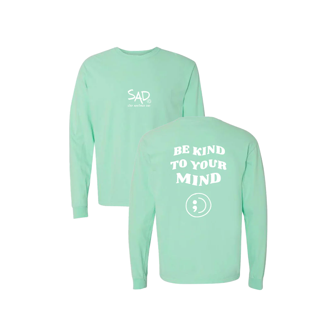 Be Kind To Your Mind Screen Printed Long Sleeve