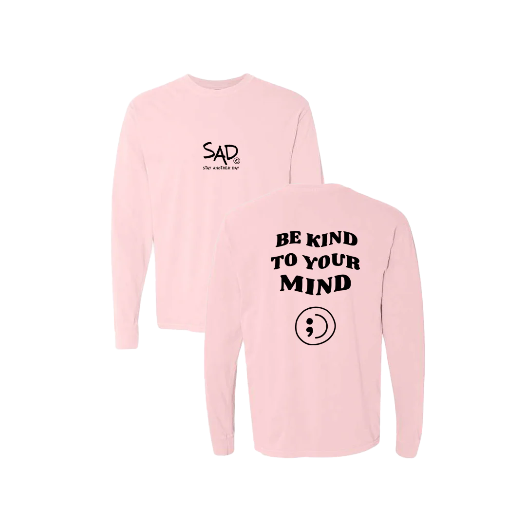Be Kind To Your Mind Screen Printed Long Sleeve