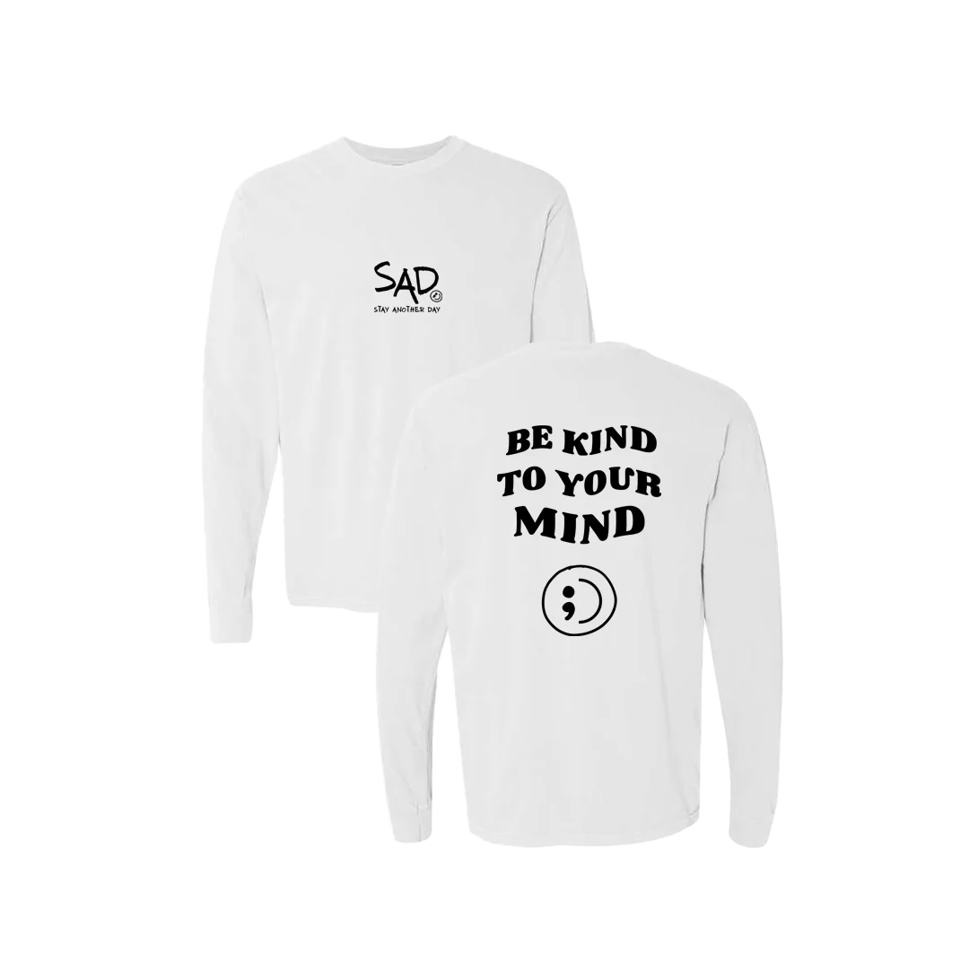 Be Kind To Your Mind Screen Printed Long Sleeve