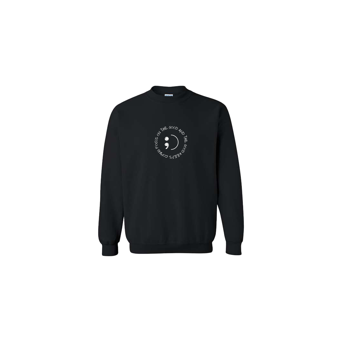 Focus on The Good And The Good Keeps Coming Embroidered Black Crewneck - Mental Health Awareness Clothing