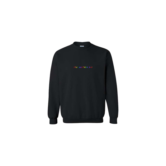 Stay Another Day Rainbow Embroidered Black Crewneck - Mental Health Awareness Clothing