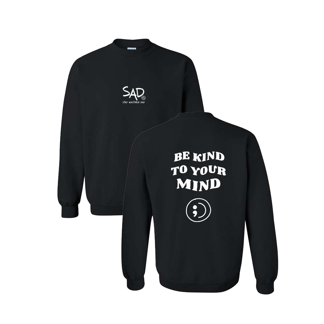 Be Kind To Your Mind Screen Printed Black Crewneck - Mental Health Awareness Clothing