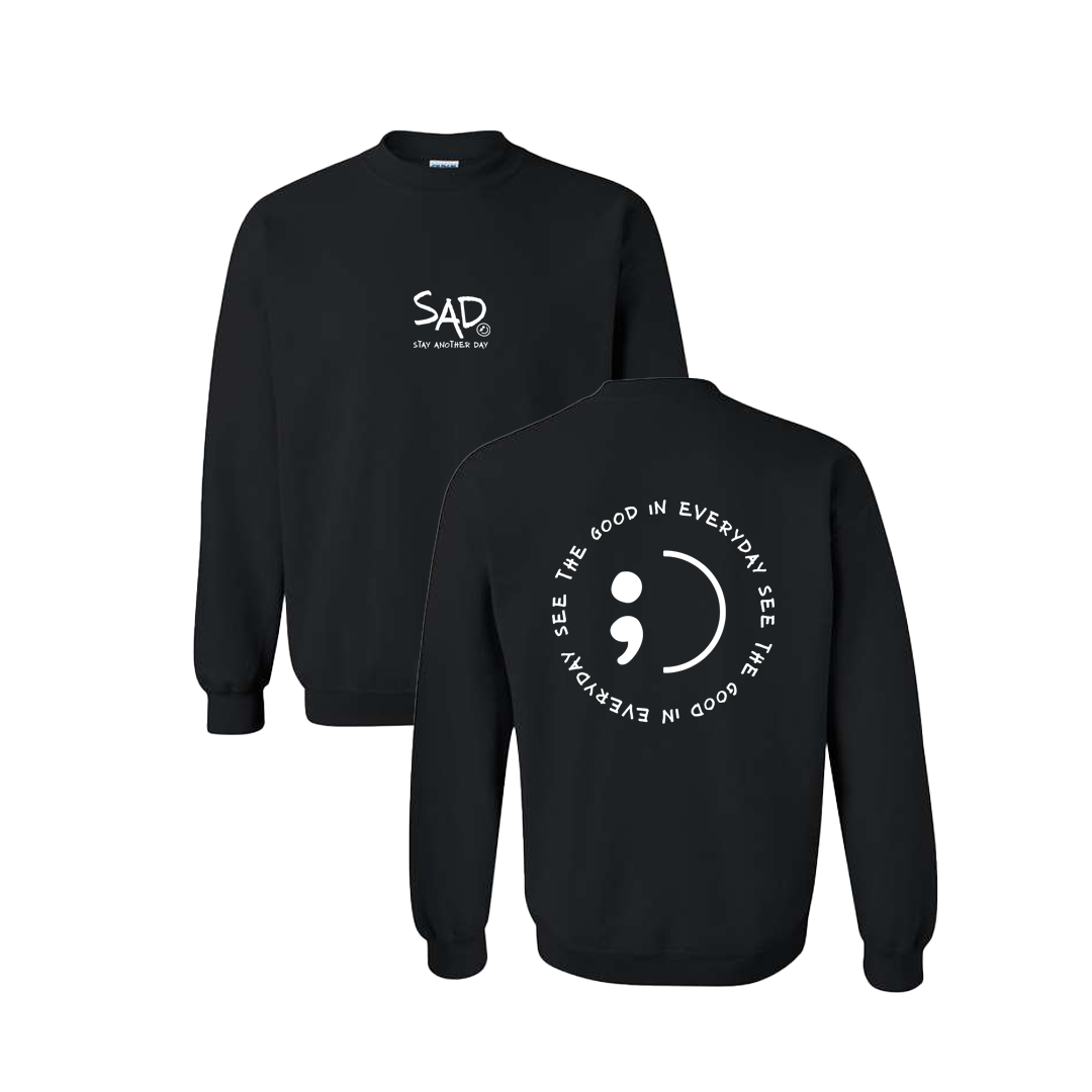 See The Good In Everyday Screen Printed Black Crewneck - Mental Health Awareness Clothing