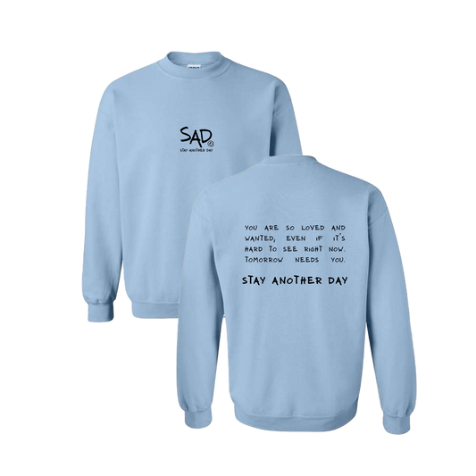 Stay Another Day Message Screen Printed Light Blue Crewneck - Mental Health Awareness Clothing