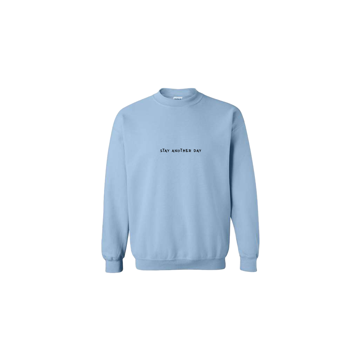 Stay Another Day Text Embroidered Light Blue Crewneck - Mental Health Awareness Clothing