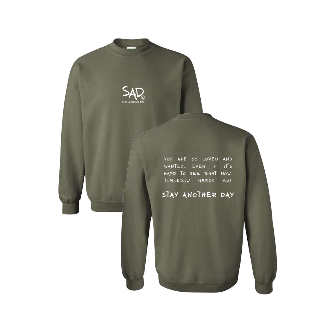 Stay Another Day Message Screen Printed Army Green Crewneck - Mental Health Awareness Clothing