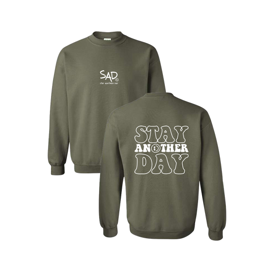 Stay Another Day Bubble Screen Printed Army Green Crewneck - Mental Health Awareness Clothing
