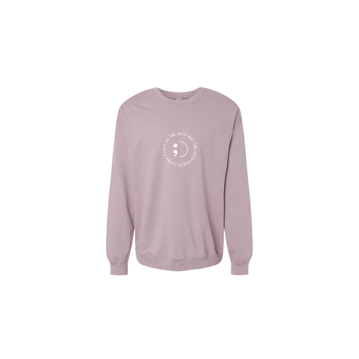 Focus on The Good And The Good Keeps Coming Embroidered Mauve Crewneck - Mental Health Awareness Clothing