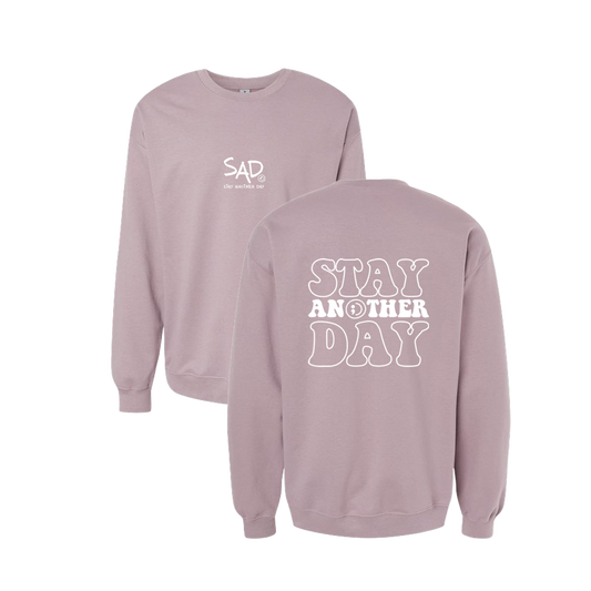 Stay Another Day Bubble Screen Printed Mauve Crewneck - Mental Health Awareness Clothing
