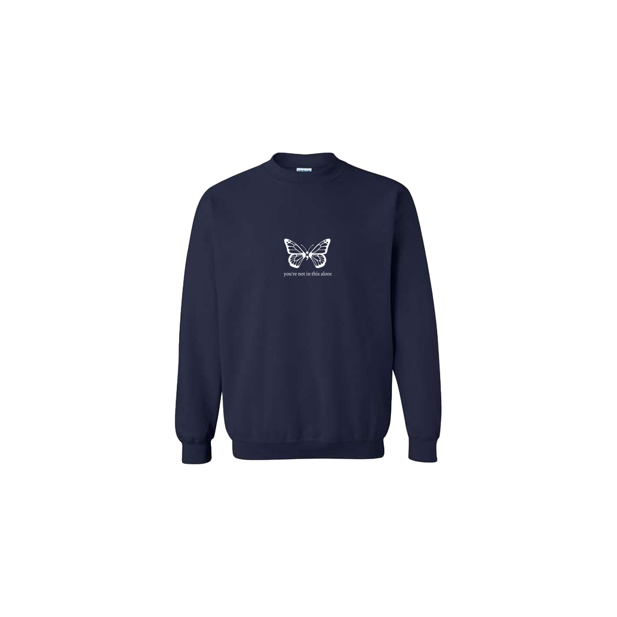 You're Not In This Alone Butterfly Embroidered Navy Blue Crewneck - Mental Health Awareness Clothing