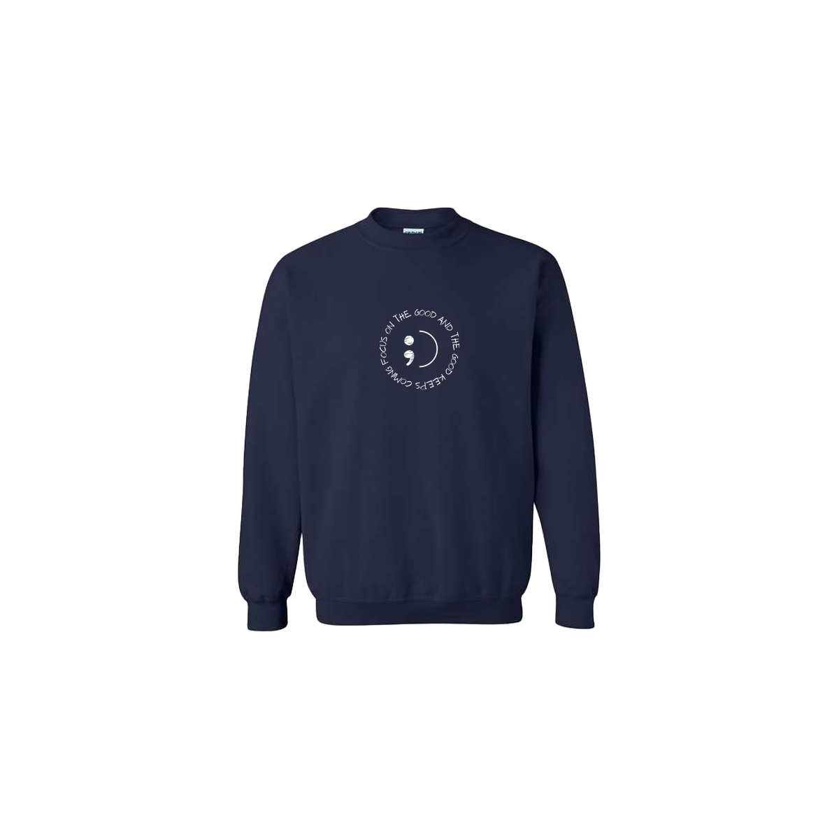 Focus on The Good And The Good Keeps Coming Embroidered Navy Blue Crewneck - Mental Health Awareness Clothing